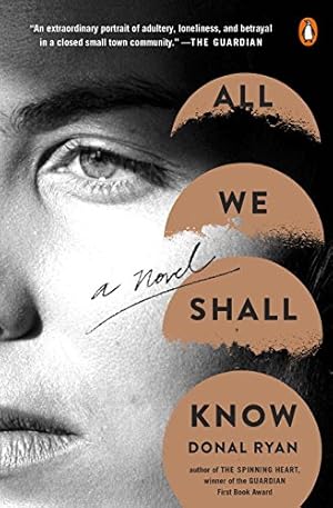 Seller image for All We Shall Know: A Novel by Ryan, Donal [Paperback ] for sale by booksXpress