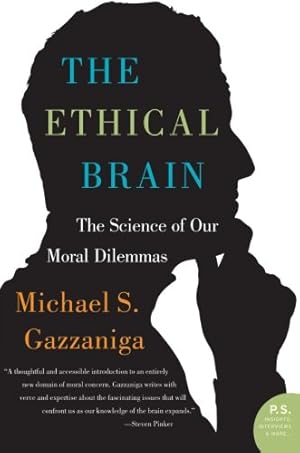 Seller image for The Ethical Brain: The Science of Our Moral Dilemmas by Gazzaniga, Michael S. [Paperback ] for sale by booksXpress