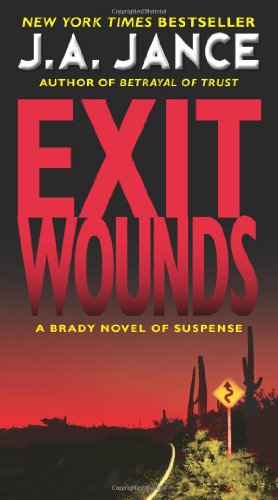 Seller image for Exit Wounds: A Brady Novel of Suspense (Joanna Brady Mysteries) by Jance, J. A [Mass Market Paperback ] for sale by booksXpress