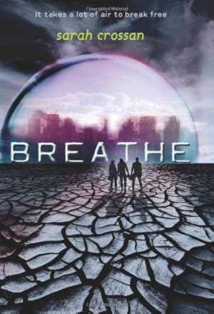 Seller image for Breathe by Crossan, Sarah [Hardcover ] for sale by booksXpress