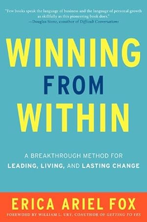 Image du vendeur pour Winning from Within: A Breakthrough Method for Leading, Living, and Lasting Change by Fox, Erica Ariel [Hardcover ] mis en vente par booksXpress