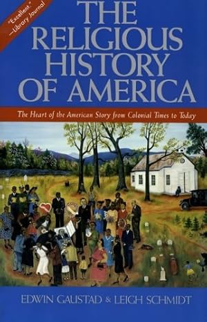 Seller image for The Religious History of America: The Heart of the American Story from Colonial Times to Today by Gaustad, Edwin S., Schmidt, Leigh [Paperback ] for sale by booksXpress