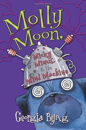 Imagen del vendedor de Molly Moon, Micky Minus, & the Mind Machine by Byng, Georgia [Paperback ] a la venta por booksXpress