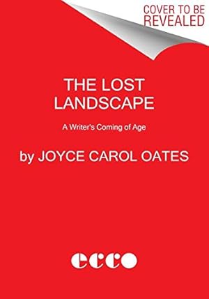 Imagen del vendedor de The Lost Landscape: A Writer's Coming of Age by Oates, Joyce Carol [Paperback ] a la venta por booksXpress