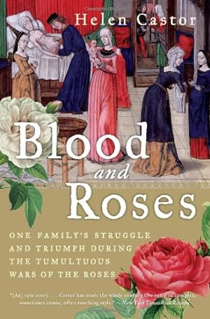 Seller image for Blood and Roses: One Family's Struggle and Triumph During the Tumultuous Wars of the Roses by Castor, Helen [Paperback ] for sale by booksXpress