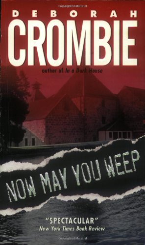 Seller image for Now May You Weep: A Novel (Duncan Kincaid/Gemma James Novels) by Crombie, Deborah [Mass Market Paperback ] for sale by booksXpress