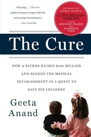 Seller image for The Cure: How a Father Raised $100 Million--and Bucked the Medical Establishment--in a Quest to Save His Children by Anand, Geeta [Paperback ] for sale by booksXpress