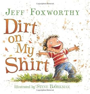 Imagen del vendedor de Dirt on My Shirt by Foxworthy, Jeff [Hardcover ] a la venta por booksXpress