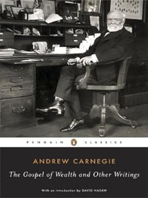 Seller image for The Gospel of Wealth Essays and Other Writings (Penguin Classics) by Carnegie, Andrew [Paperback ] for sale by booksXpress