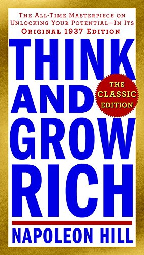 Imagen del vendedor de Think and Grow Rich: The Classic Edition: The All-Time Masterpiece on Unlocking Your Potential--In Its Original 1937 Edition (Think and Grow Rich Series) by Hill, Napoleon [Paperback ] a la venta por booksXpress