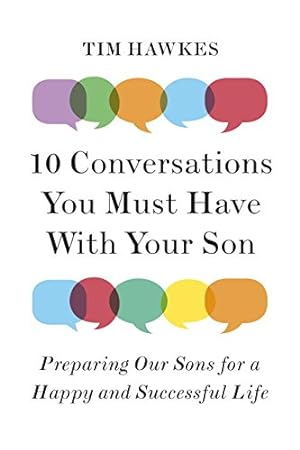 Seller image for Ten Conversations You Must Have with Your Son: Preparing Your Son for a Happy and Successful Life by Hawkes, Tim [Paperback ] for sale by booksXpress
