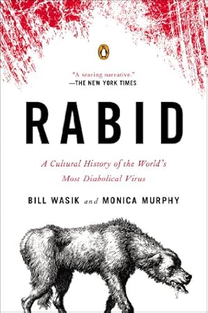 Image du vendeur pour Rabid: A Cultural History of the World's Most Diabolical Virus by Wasik, Bill, Murphy, Monica [Paperback ] mis en vente par booksXpress