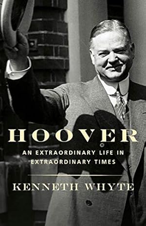 Seller image for Hoover: An Extraordinary Life in Extraordinary Times by Whyte, Kenneth [Paperback ] for sale by booksXpress