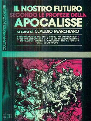 Seller image for Il nostro futuro secondo le profezie della apocalisse for sale by Librodifaccia