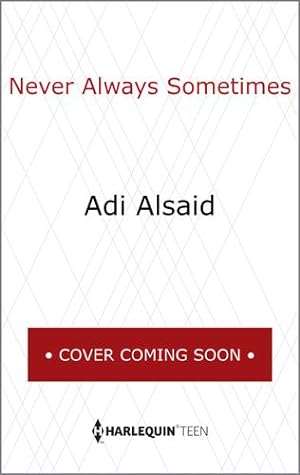 Seller image for Never Always Sometimes: A coming-of-age novel (Harlequin Teen) by Alsaid, Adi [Paperback ] for sale by booksXpress