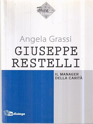 Seller image for Giuseppe Restelli. Il Manager della carita' for sale by Librodifaccia