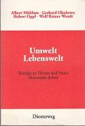 Seller image for Umwelt Lebenswelt. Beitrge zu Theorie und Praxis kosozialer Arbeit. for sale by Buchversand Joachim Neumann