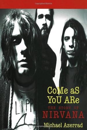 Seller image for Come As You Are: The Story of Nirvana by Azerrad, Michael [Paperback ] for sale by booksXpress