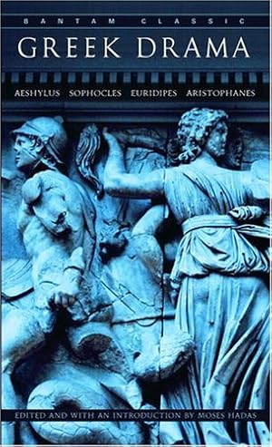 Image du vendeur pour Greek Drama (Bantam Classics) by Hadas, Moses [Paperback ] mis en vente par booksXpress
