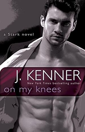 Immagine del venditore per On My Knees: A Stark Novel (Stark International) by Kenner, J. [Paperback ] venduto da booksXpress