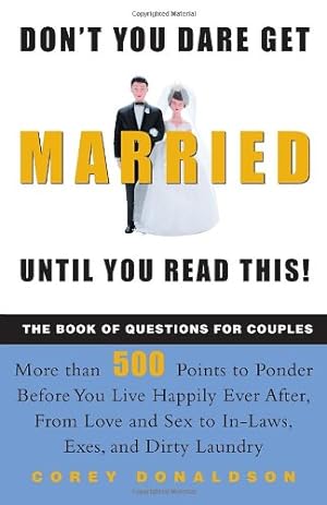 Seller image for Don't You Dare Get Married Until You Read This! The Book of Questions for Couples by Donaldson, Corey [Paperback ] for sale by booksXpress