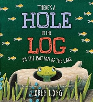 Imagen del vendedor de There's a Hole in the Log on the Bottom of the Lake by Long, Loren [Hardcover ] a la venta por booksXpress