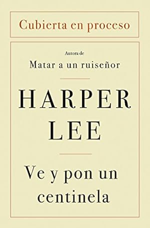 Seller image for Ve y pon un centinela (Go Set a Watchman - Spanish Edition) by Lee, Harper [Paperback ] for sale by booksXpress