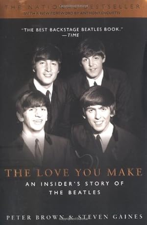 Seller image for The Love You Make: An Insider's Story of the Beatles by Brown, Peter, Gaines, Steven [Paperback ] for sale by booksXpress