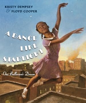 Image du vendeur pour A Dance Like Starlight: One Ballerinas Dream by Dempsey, Kristy [Hardcover ] mis en vente par booksXpress