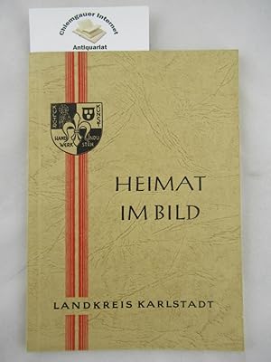 Bild des Verkufers fr Heimat im Bild. Landkreis Karlstadt. zum Verkauf von Chiemgauer Internet Antiquariat GbR