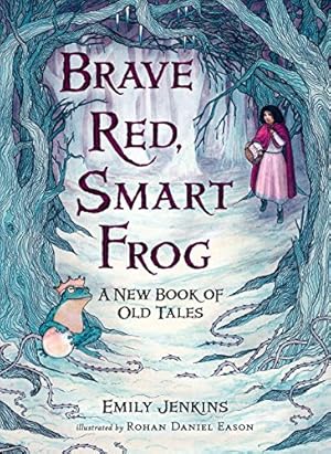 Seller image for Brave Red, Smart Frog: A New Book of Old Tales by Jenkins, Emily [Hardcover ] for sale by booksXpress