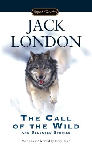 Imagen del vendedor de The Call of the Wild and Selected Stories (Signet Classics) by London, Jack [Mass Market Paperback ] a la venta por booksXpress