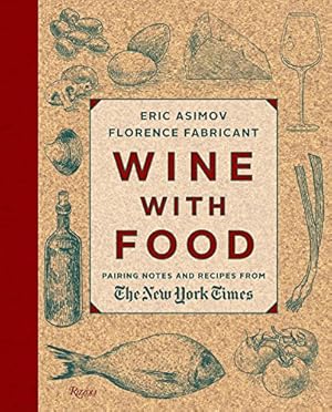 Seller image for Wine With Food: Pairing Notes and Recipes from the New York Times [Hardcover ] for sale by booksXpress