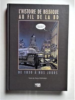 Bild des Verkufers fr L'Histoire de Belgique au fil de la BD, de 1830  nos jours. zum Verkauf von Librairie Pique-Puces