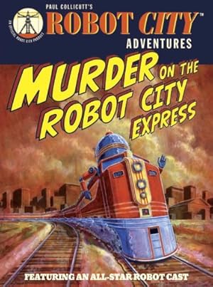 Seller image for Murder on the Robot City Express: Robot City Adventures, #4 by Collicutt, Paul [Paperback ] for sale by booksXpress