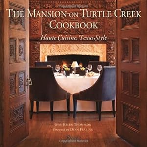 Seller image for The Mansion on Turtle Creek Cookbook: Haute Cuisine, Texas Style by Thompson, Helen [Hardcover ] for sale by booksXpress