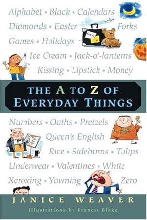 Bild des Verkufers fr The A to Z of Everyday Things by Weaver, Janice [Paperback ] zum Verkauf von booksXpress