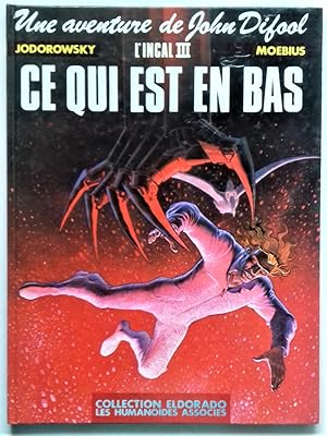 Bild des Verkufers fr Ce qui est en bas (L'incal - Une aventure de John Difool, 3.) zum Verkauf von Librairie Pique-Puces