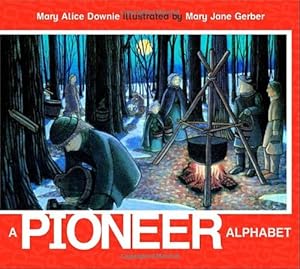 Seller image for A Pioneer Alphabet (ABC Our Country) by Downie, Mary Alice [Paperback ] for sale by booksXpress