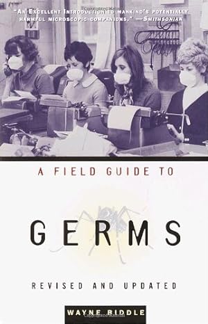 Image du vendeur pour A Field Guide to Germs, Revised and Updated Edition by Biddle, Wayne [Paperback ] mis en vente par booksXpress