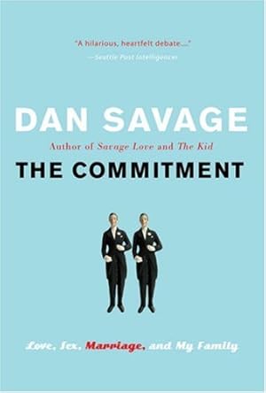 Seller image for The Commitment: Love, Sex, Marriage, and My Family by Savage, Dan [Paperback ] for sale by booksXpress