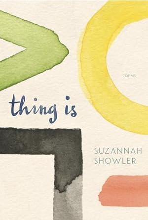 Seller image for Thing Is by Showler, Suzannah [Paperback ] for sale by booksXpress