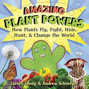 Seller image for Amazing Plant Powers: How Plants Fly, Fight, Hide, Hunt, and Change the World by Leedy, Loreen, Schuerger, Andrew [Hardcover ] for sale by booksXpress
