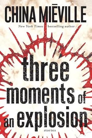 Seller image for Three Moments of an Explosion: Stories by Miéville, China [Paperback ] for sale by booksXpress
