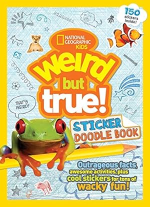 Bild des Verkufers fr Weird But True Sticker Doodle Book: Outrageous Facts, Awesome Activities, Plus Cool Stickers for Tons of Wacky Fun! by National Geographic Kids [Paperback ] zum Verkauf von booksXpress