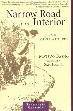 Image du vendeur pour Narrow Road to the Interior: And Other Writings (Shambhala Classics) by Matsuo Basho, Sam Hamill [Paperback ] mis en vente par booksXpress