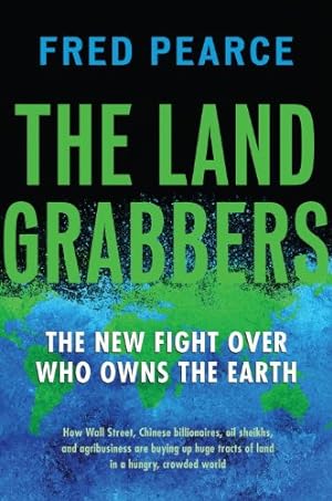 Immagine del venditore per The Land Grabbers: The New Fight over Who Owns the Earth by Pearce, Fred [Paperback ] venduto da booksXpress
