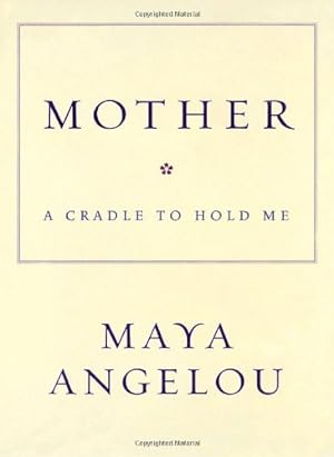 Seller image for Mother: A Cradle to Hold Me by Angelou, Maya [Hardcover ] for sale by booksXpress