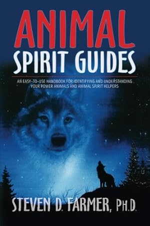 Seller image for Animal Spirit Guides: An Easy-to-Use Handbook for Identifying and Understanding Your Power Animals and Animal Spirit Helpers by Farmer, Steven D. [Paperback ] for sale by booksXpress