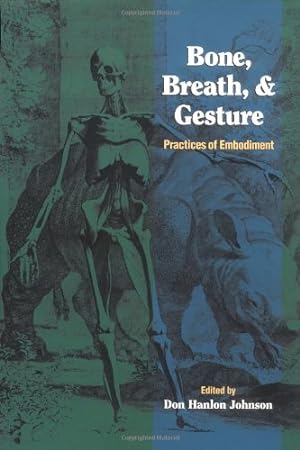 Image du vendeur pour Bone, Breath, and Gesture: Practices of Embodiment Volume 1 (Io Series) (Vol 1) [Paperback ] mis en vente par booksXpress